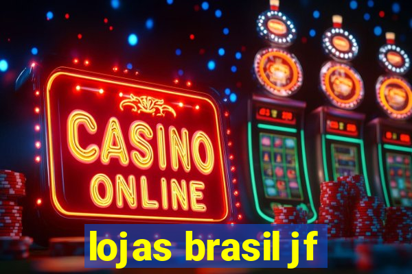 lojas brasil jf